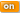 �������� ON